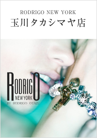 RODRIGO NEW YORK 玉川タカシマヤ店